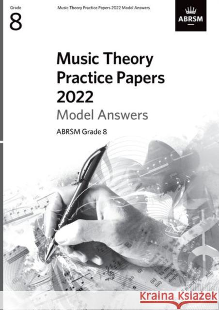 Music Theory Practice Papers Model Answers 2022, ABRSM Grade 8 ABRSM 9781786015297 Associated Board of the Royal Schools of Musi - książka