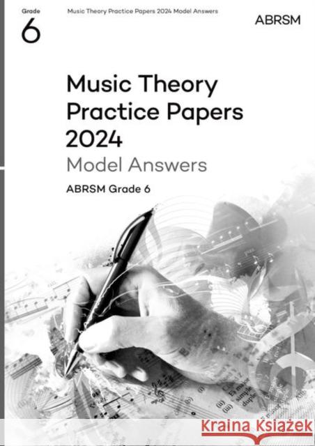 Music Theory Practice Papers Model Answers 2024, ABRSM Grade 6 ABRSM 9781786016836 Associated Board of the Royal Schools of Musi - książka