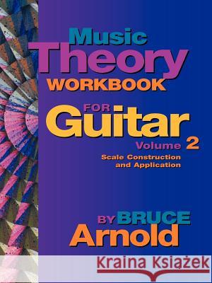 Music Theory Workbook for Guitar Volume Two Arnold, Bruce 9781890944537 Muse Eek Publishing Company - książka