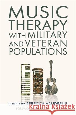 Music Therapy with Military and Veteran Populations Rebecca Vaudreuil Jonathan Crane Justin Francis 9781787754799 Jessica Kingsley Publishers - książka