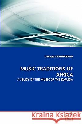 Music Traditions of Africa Charles Nyakiti Orawo 9783639364064 VDM Verlag - książka