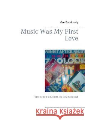 Music Was My First Love: Fotos zu den 6 Büchern die EIN Buch sind Steinkoenig, Gerd 9783744898959 Books on Demand - książka