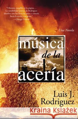 Musica de la Aceria: Una Novela Luis J. Rodriguez 9780060842529 Rayo - książka