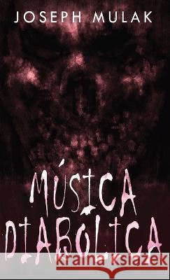 Musica diabolica Joseph Mulak Azael Avila  9784824178510 Next Chapter - książka