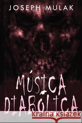 Musica diabolica Joseph Mulak Azael Avila  9784824178558 Next Chapter - książka