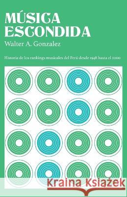 Musica escondida Walter A Gonzalez   9781685744137 Ibukku, LLC - książka