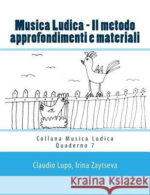 Musica Ludica - Il metodo: Approfondimenti e materiali Zaytseva, Irina 9781495417658 Createspace - książka