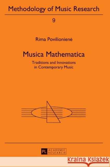 Musica Mathematica: Traditions and Innovations in Contemporary Music Schüler, Nico 9783631713815 Peter Lang Gmbh, Internationaler Verlag Der W - książka