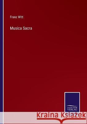 Musica Sacra Franz Witt 9783375049768 Salzwasser-Verlag - książka