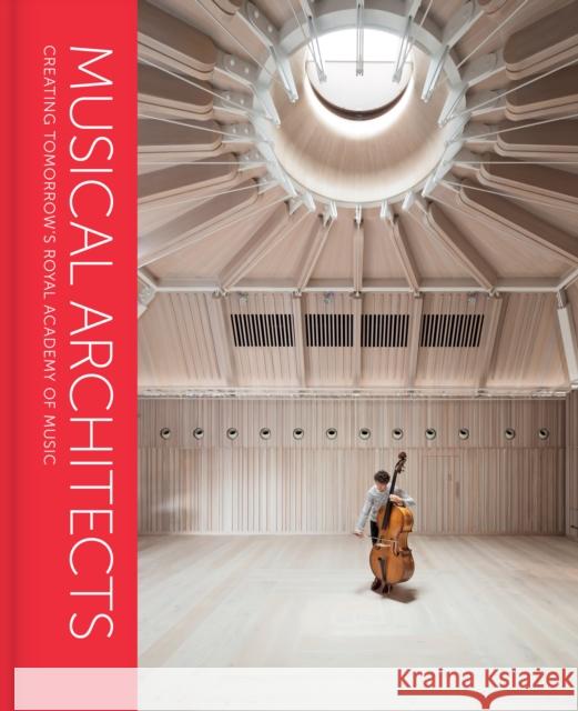 Musical Architects: Creating Tomorrow's Royal Academy of Music Anna Picard 9781912690725 Unicorn Publishing Group - książka