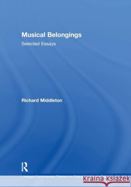 Musical Belongings: Selected Essays Middleton, Richard 9781138378537 TAYLOR & FRANCIS - książka