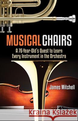 Musical Chairs: A Bow by Blow Adventure James Mitchell 9781947305656 Bookpress Publishing - książka