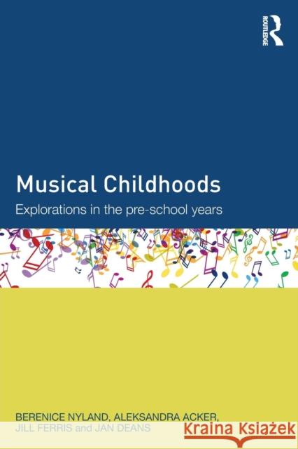Musical Childhoods: Explorations in the pre-school years Nyland, Berenice 9780415740067 Routledge - książka