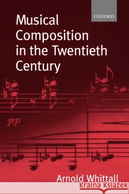 Musical Composition in the Twentieth Century Arnold Whittall 9780198166832  - książka