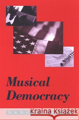 Musical Democracy Nancy S. Love 9780791468692 State University of New York Press - książka