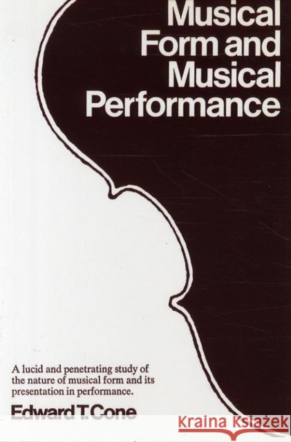 Musical Form and Musical Performance Edward T. Cone 9780393097672 W. W. Norton & Company - książka