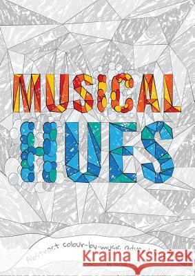 Musical Hues: Abstract colour-by-music adventures Cantan, Nicola 9781913000097 Colourful Keys - książka