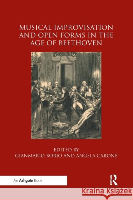 Musical Improvisation and Open Forms in the Age of Beethoven Gianmario Borio Angela Carone 9780367884628 Routledge - książka