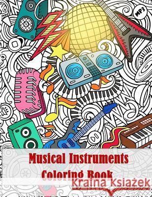 Musical Instruments Coloring Book: - Mosaic Music Featuring 40 Stress Relieving Designs of Musical Instruments Dinso See 9781984352743 Createspace Independent Publishing Platform - książka
