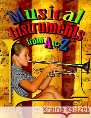 Musical Instruments from A to Z Bobbie Kalman 9780865054080 Crabtree Publishing Company - książka