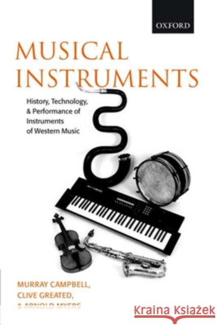 Musical Instruments: History, Technology and Performance of Instruments of Western Music Campbell, Donald Murray 9780199211852  - książka