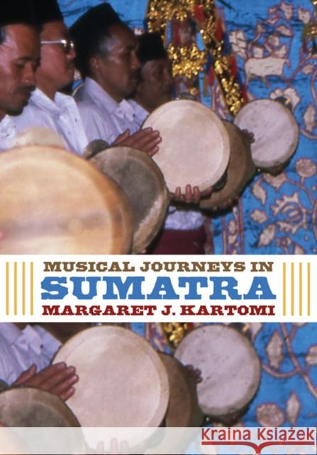 Musical Journeys in Sumatra Margaret Kartomi 9780252036712 University of Illinois Press - książka