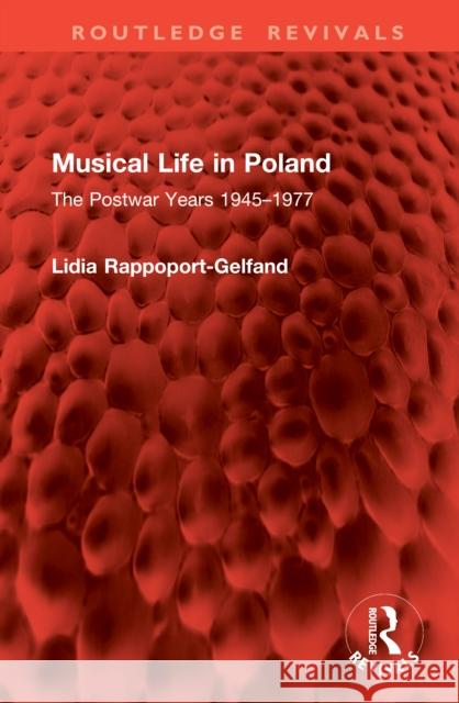 Musical Life in Poland: The Postwar Years 1945-1977 Lidia Rappoport-Gelfand 9781041105794 Routledge - książka
