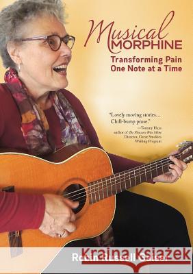 Musical Morphine: Transforming Pain One Note at a Time Robin Russell Gaiser 9781942016175 Pisgah Press LLC - książka