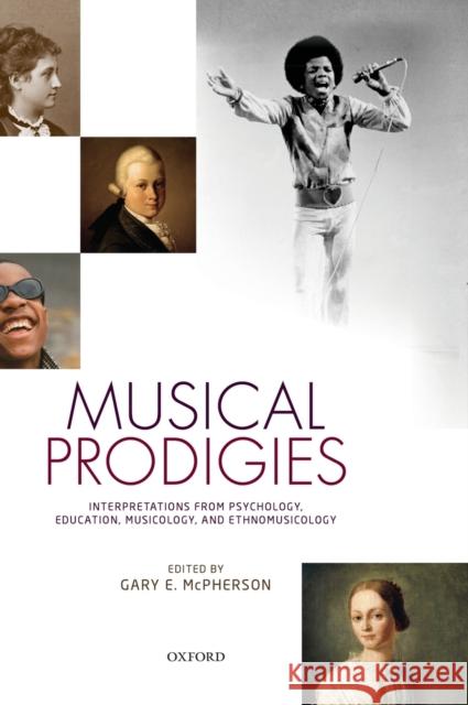 Musical Prodigies: Interpretations from Psychology, Education, Musicology, and Ethnomusicology Gary E. McPherson 9780199685851 Oxford University Press, USA - książka