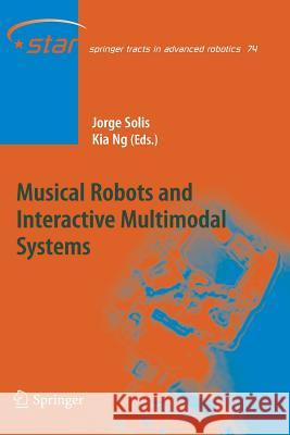 Musical Robots and Interactive Multimodal Systems Jorge Solis, Kia Ng 9783642269417 Springer-Verlag Berlin and Heidelberg GmbH &  - książka