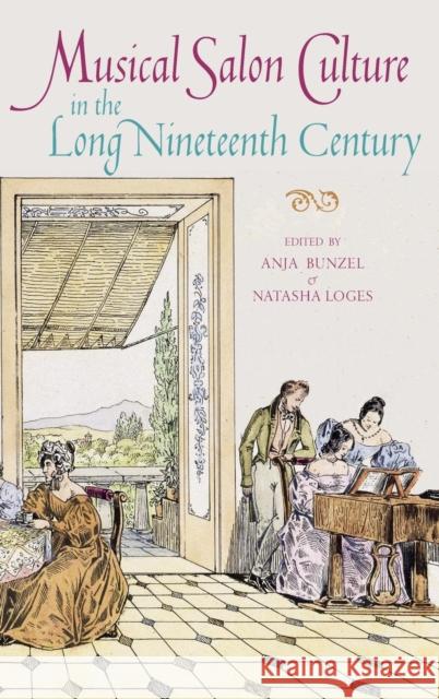 Musical Salon Culture in the Long Nineteenth Century Anja Bunzel Natasha Loges 9781783273904 Boydell Press - książka