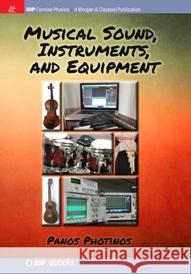 Musical Sound, Instruments, and Equipment Panos Photinos 9781643278216 Morgan & Claypool - książka