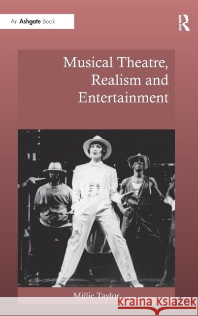 Musical Theatre, Realism and Entertainment Millie Taylor 9780754666707  - książka