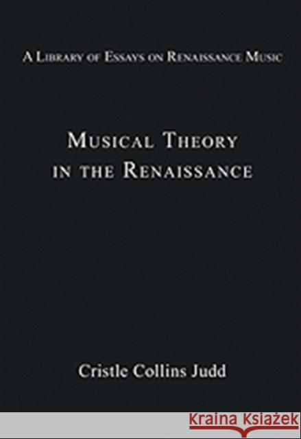 Musical Theory in the Renaissance   9781409422976 A Library of Essays on Rennaissance Music - książka