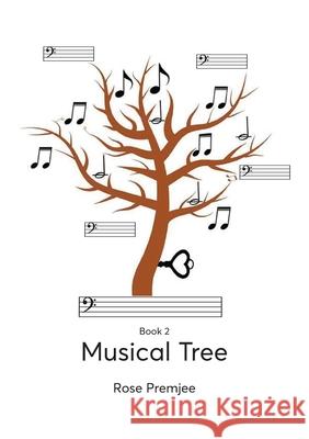 Musical Tree: Book 2 Rose Premjee 9781925949568 Chalkie Rose - książka