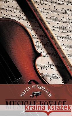 Musical Voyage Venselaar Nell 9781440179495 iUniverse - książka