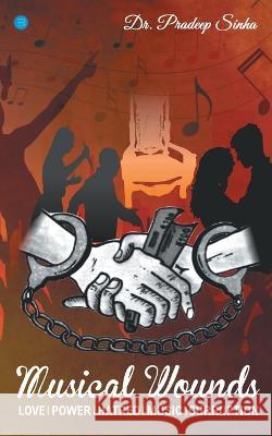 Musical Wounds Dr Pradeep Sinha   9789393899835 Bluerose Publishers Pvt. Ltd. - książka