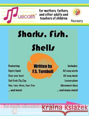 Musicaliti Nursery: Sharks, Fish, Shells F S Turnbull 9781907935633 Musicaliti Publishers - książka