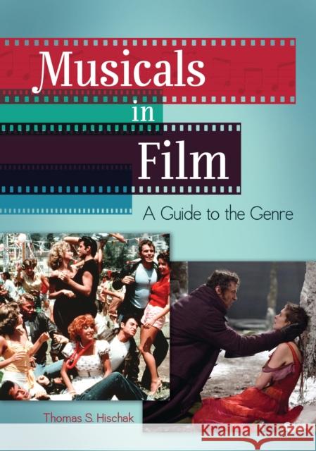 Musicals in Film: A Guide to the Genre Thomas S. Hischak 9781440844225 Greenwood - książka