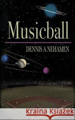 Musicball Dennis a. Nehamen Craig M. Nehamen 9781945329104 Golden Poppy Publications - książka