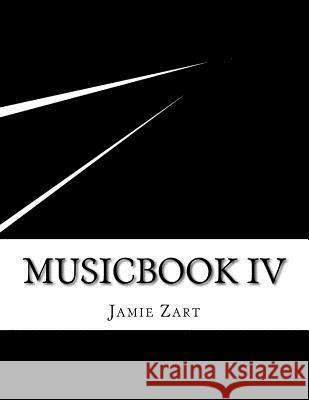 Musicbook IV Jamie Zart 9781523773183 Createspace Independent Publishing Platform - książka