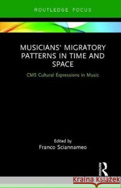 Musicians' Migratory Patterns: The Adriatic Coasts: The Adriatic Coasts Sciannameo, Franco 9781138572508 CMS Cultural Expressions in Music - książka