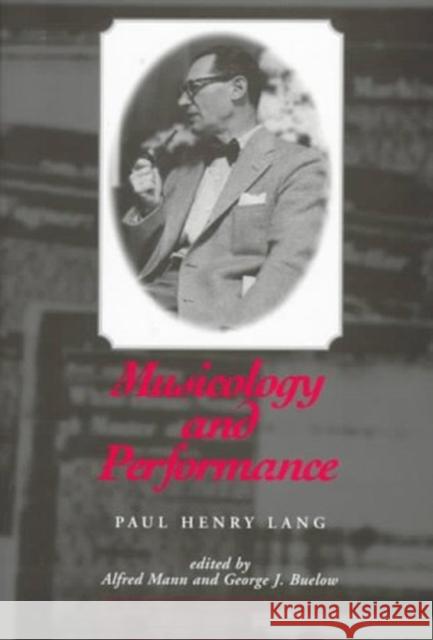 Musicology and Performance Paul Henry Lang Alfred Mann George J. Buelow 9780300068054 Yale University Press - książka