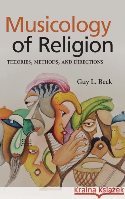 Musicology of Religion: Theories, Methods, and Directions Guy L. Beck 9781438493114 State University of New York Press - książka