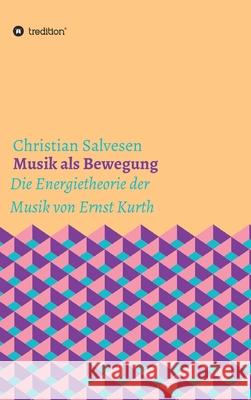 Musik als Bewegung: Die Energietheorie der Musik von Ernst Kurth Christian Salvesen 9783347134003 Tredition Gmbh - książka