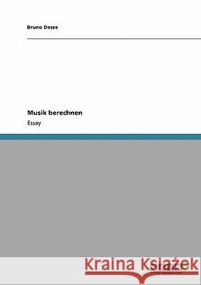 Musik berechnen Bruno Desse 9783640118526 Grin Verlag - książka