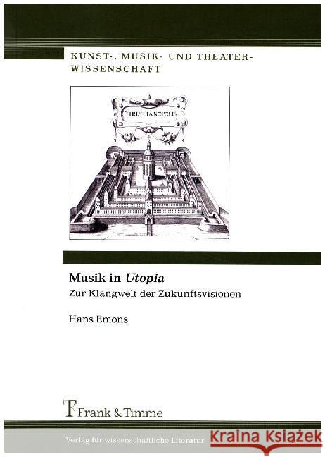 Musik in Utopia : Zur Klangwelt der Zukunftsvisionen Emons, Hans 9783732901937 Frank & Timme - książka