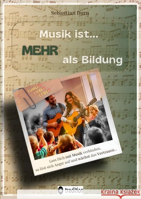 Musik ist... MEHR als Bildung Dorn, Sebastian 9783384671851 tredition - książka