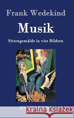 Musik: Sittengemälde in vier Bildern Frank Wedekind 9783843035149 Hofenberg - książka