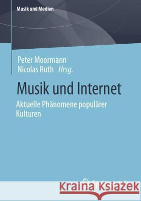 Musik Und Internet: Aktuelle Phänomene Populärer Kulturen Moormann, Peter 9783658391447 Springer vs - książka